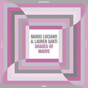 MARIO LUCIANO & LAUREN SANTI - Shades Of Mauve (Vinyle)