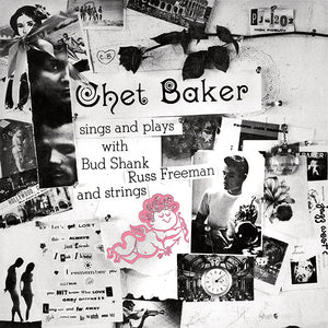 CHET BAKER - Sings And Plays With Bud Shank, Russ Freeman And Strings (Vinyle)