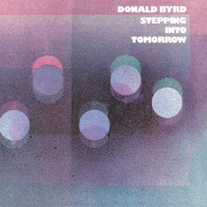 DONALD BYRD - Stepping Into Tomorrow (Vinyle)