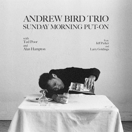 ANDREW BIRD TRIO - Sunday Morning Put-On (Vinyle)