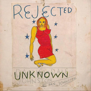 DANIEL JOHNSTON - Rejected Unknown (Vinyle)