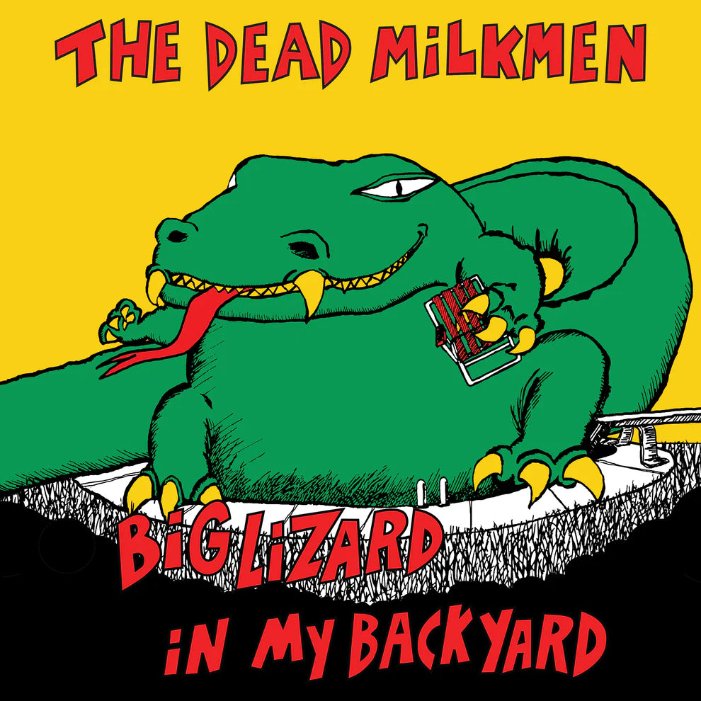 THE DEAD MILKMEN - Big Lizard in My Backyard (Vinyle)