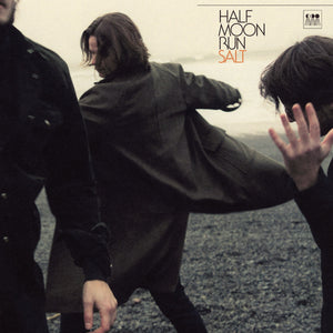 HALF MOON RUN - Salt (Vinyle)