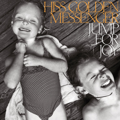 HISS GOLDEN MESSENGER - Jump For Joy (Vinyle)