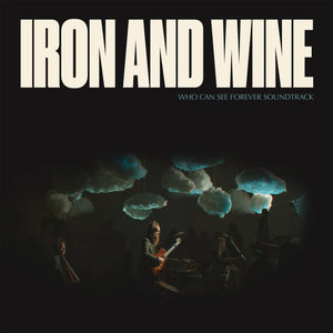 IRON AND WINE - Who Can See Forever Soundtrack (Vinyle)