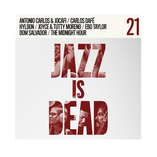 ADRIAN YOUNGE & ALI SHAHEED MUHAMMAD, ANTONIO CARLOS & JOCAFI, CARLOS DAFÉ,  HYLDON, JOYCE & TUTTY MORENO, EBO TAYLOR, DOM SALVADOR, THE MIDNIGHT HOUR - Jazz Is Dead 21 (Vinyle)