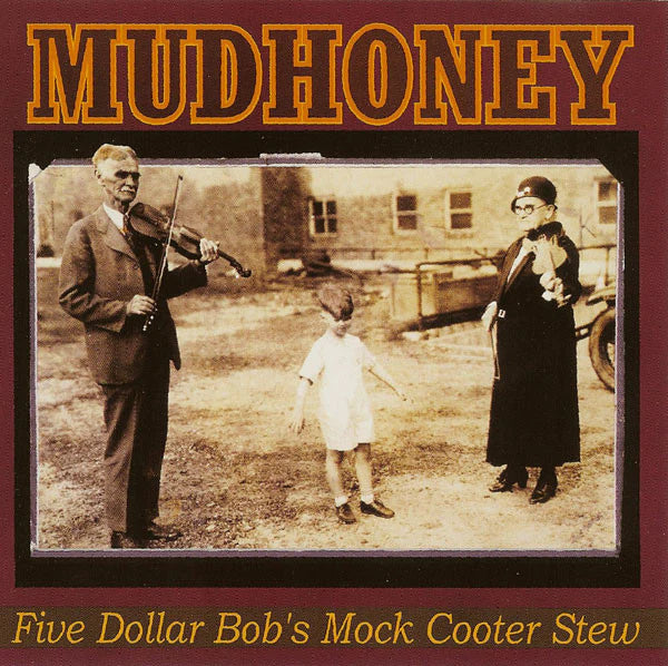 MUDHONEY - Five Dollar Bob's Mock Cooter Stew (Vinyle)