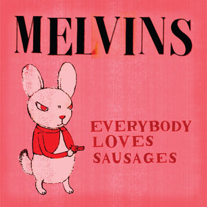 MELVINS - Everybody Loves Sausage (Vinyle) PRÉCOMMANDE