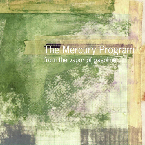 MERCURY PROGRAM - From The Vapor Of Gasoline (Vinyle) PRÉCOMMANDE