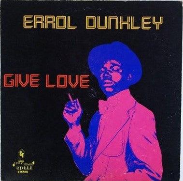 ERROL DUNKLEY - Give Love (Vinyle)