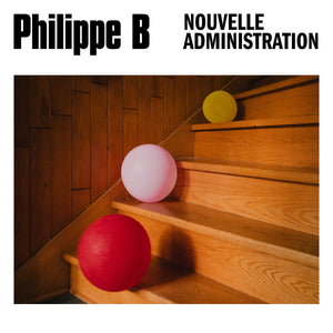 PHILIPPE B - Nouvelle administration (Vinyle)