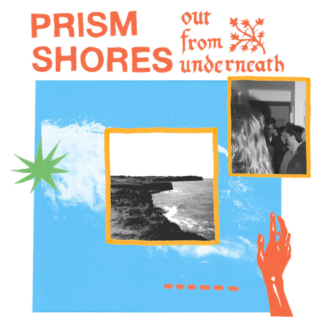 PRISM SHORES - Out From Underneath (Vinyle)