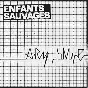 ENFANTS SAUVAGES - Arythmie / Crève ton cœur (Vinyle)