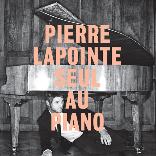 PIERRE LAPOINTE - Pierre Lapointe Seul Au Piano (Vinyle)