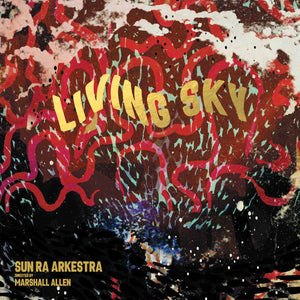 SUN RA ARKESTRA - Living Sky (Vinyle)