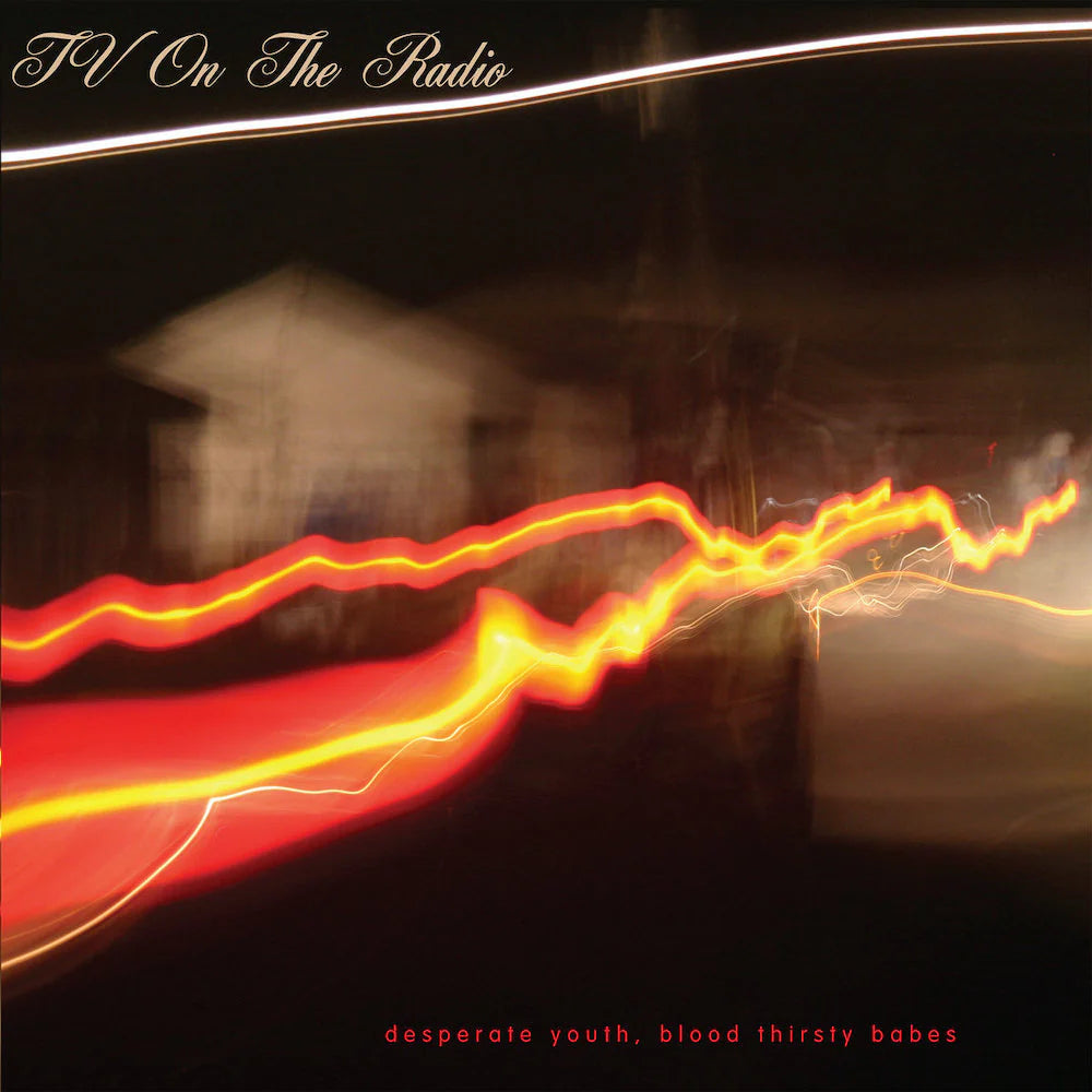TV ON THE RADIO - Desperate Youth, Blood Thirsty Babes (Vinyle)