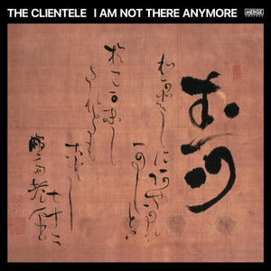 THE CLIENTELE - I Am Not There Anymore (Vinyle)