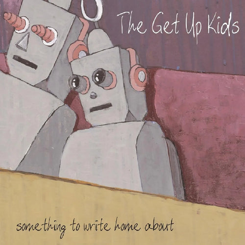 GET UP KIDS - Something To Write Home About (Vinyle)