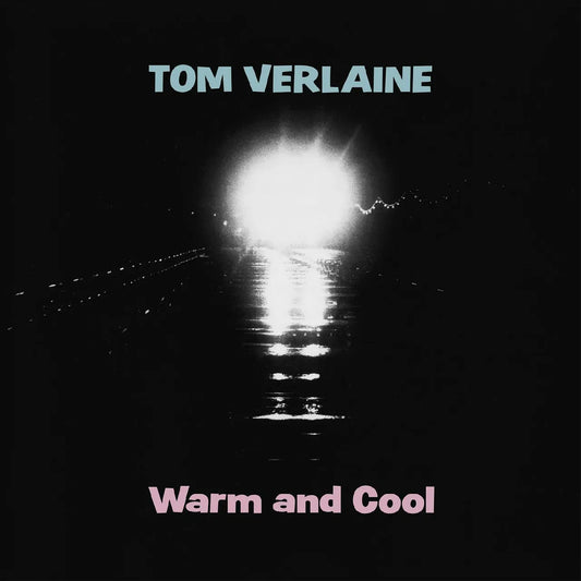 TOM VERLAINE - Warm And Cool (Vinyle)