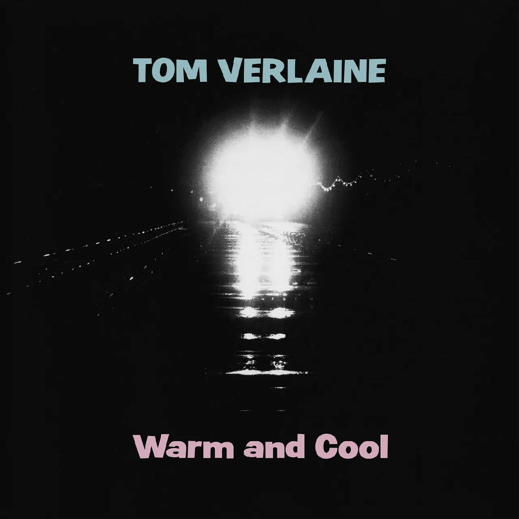 TOM VERLAINE - Warm And Cool (Vinyle)