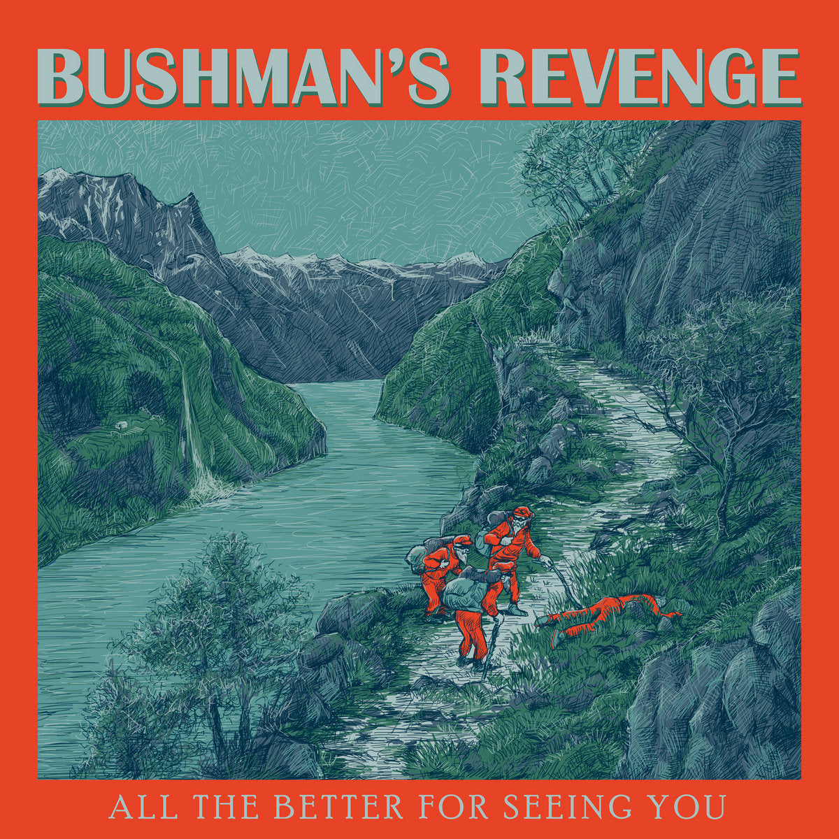 BUSHMAN'S REVENGE - All The Better For Seeing You (Vinyle)