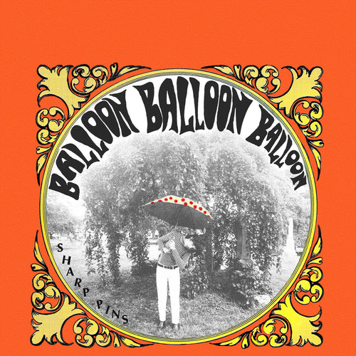 SHARP PINS - Balloon Balloon Balloon (Vinyle) PRÉCOMMANDE