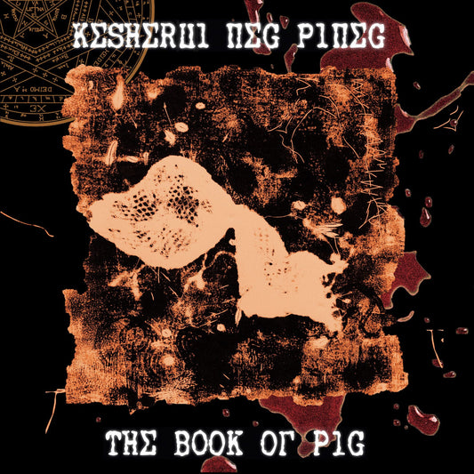 KESHERUL NEG PINEG - The Book Of Pig (Vinyle)