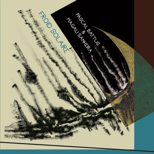 PASCAL BATTUS & MAGALI SANHEIRA - Froid Solaire (Vinyle)