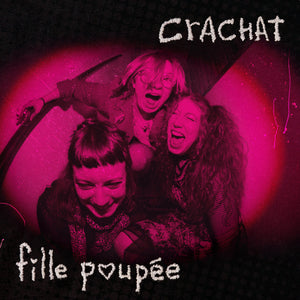 CRACHAT - Fille Poupée (Vinyle)