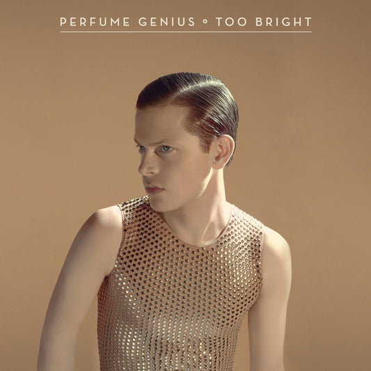 PERFUME GENIUS - Too Bright (Vinyle)