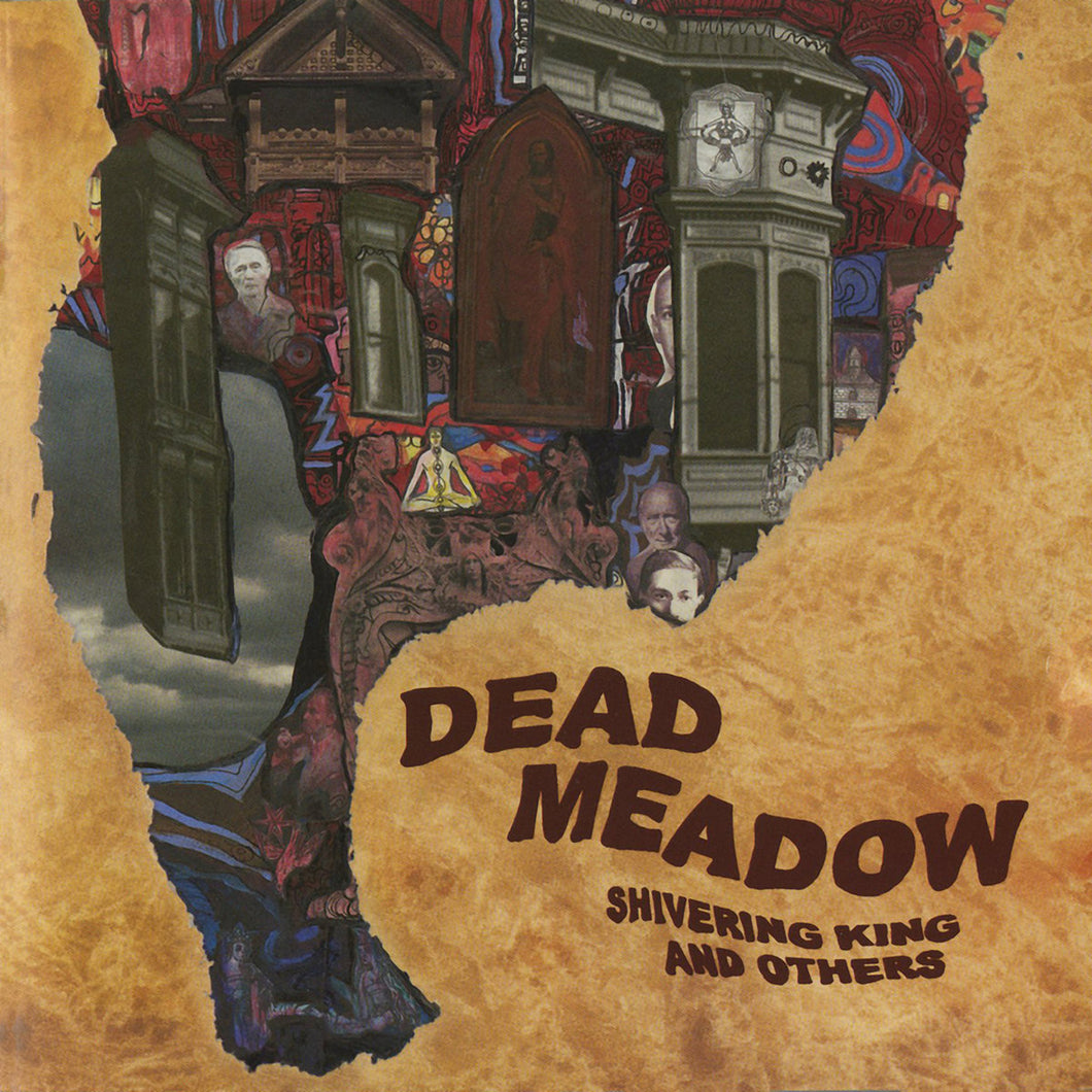 DEAD MEADOW - Shivering King and Others (Vinyle)