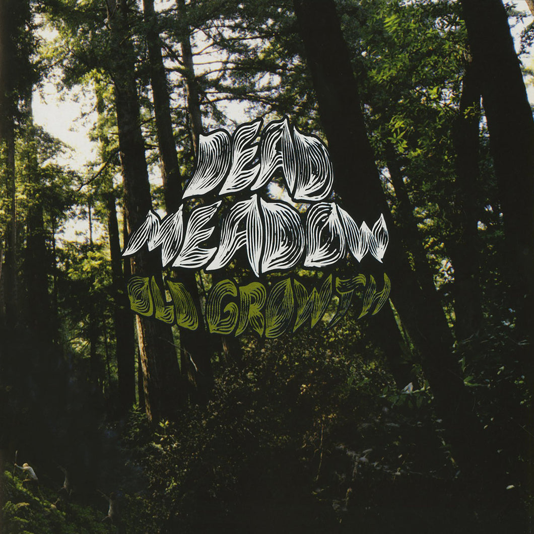 DEAD MEADOW - Old Growth (Vinyle)
