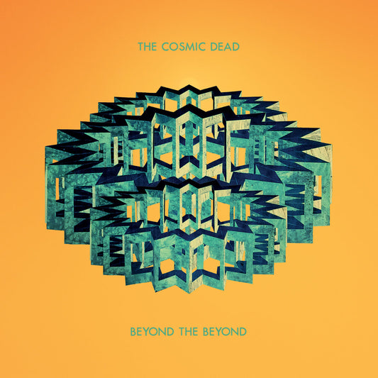 THE COSMIC DEAD - Beyond The Beyond (Vinyle)