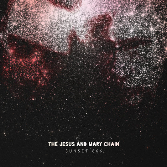 THE JESUS AND MARY CHAIN - Sunset 666 (Vinyle)