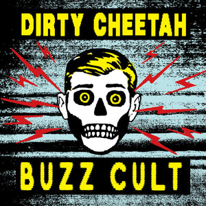 DIRTY CHEETAH - Buzz Cult (Vinyle)