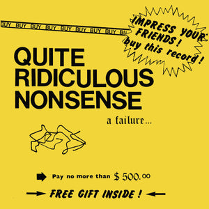 QUITE RIDICULOUS NONSENSE - A Failure...(Vinyle 7'')