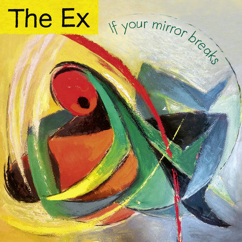 THE EX - If Your Mirror Breaks (Vinyle)