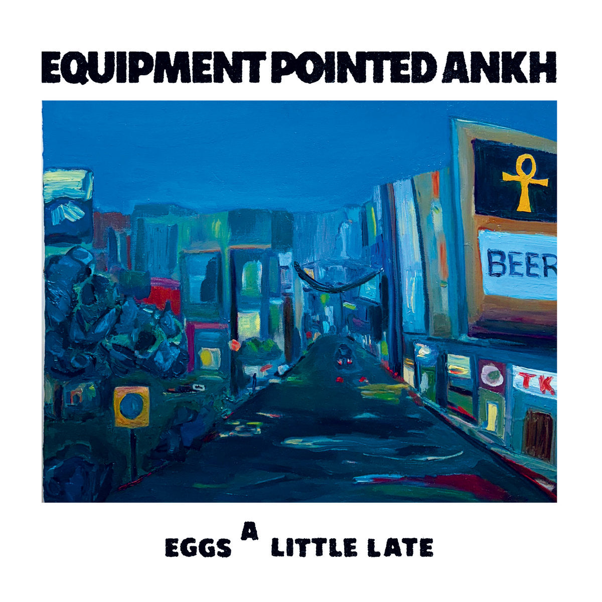 EQUIPMENT POINTED ANKH - Eggs A Little Late (Vinyle) - Petty Bunco