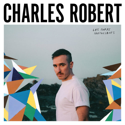 CHARLES ROBERT - Les corps invincibles (Vinyle)