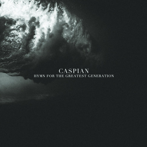 CASPIAN - Hymn For The Greatest Generation (Vinyle)