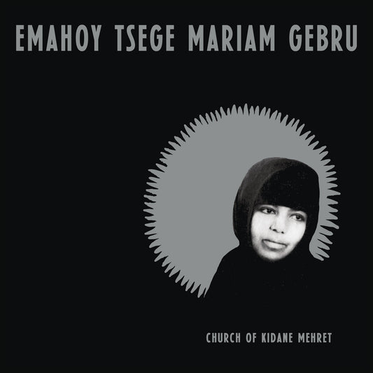 EMAHOY TSEGE MARIAM GEBRU - Church Of Kidane Mehret (Vinyle)