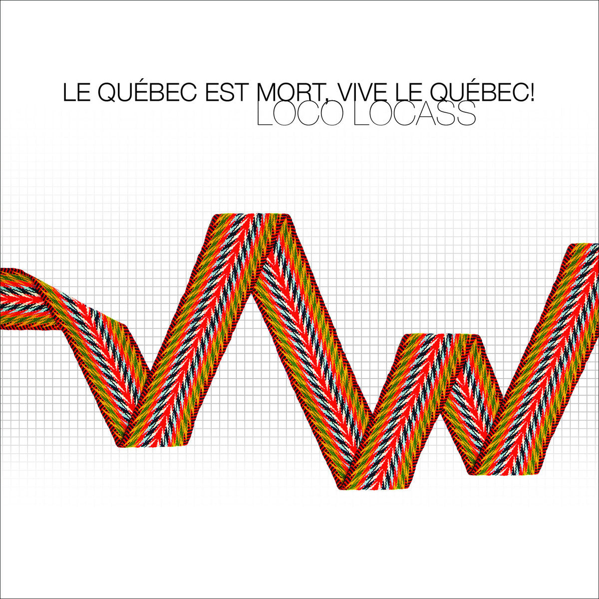 LOCO LOCASS - Le Québec est mort, vive le Québec! (Vinyle)