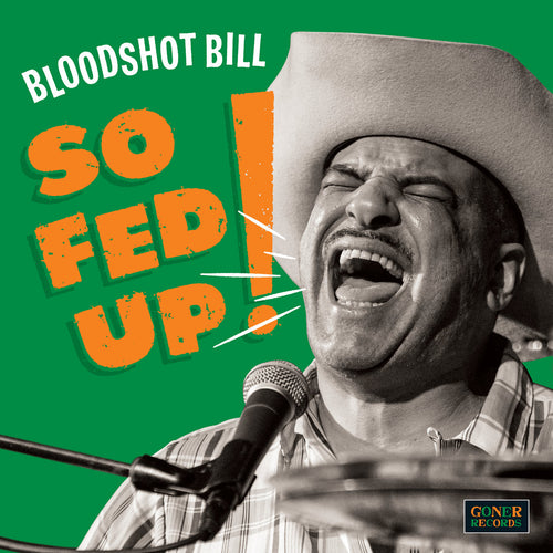BLOODSHOT BILL - So Fed Up! (Vinyle)
