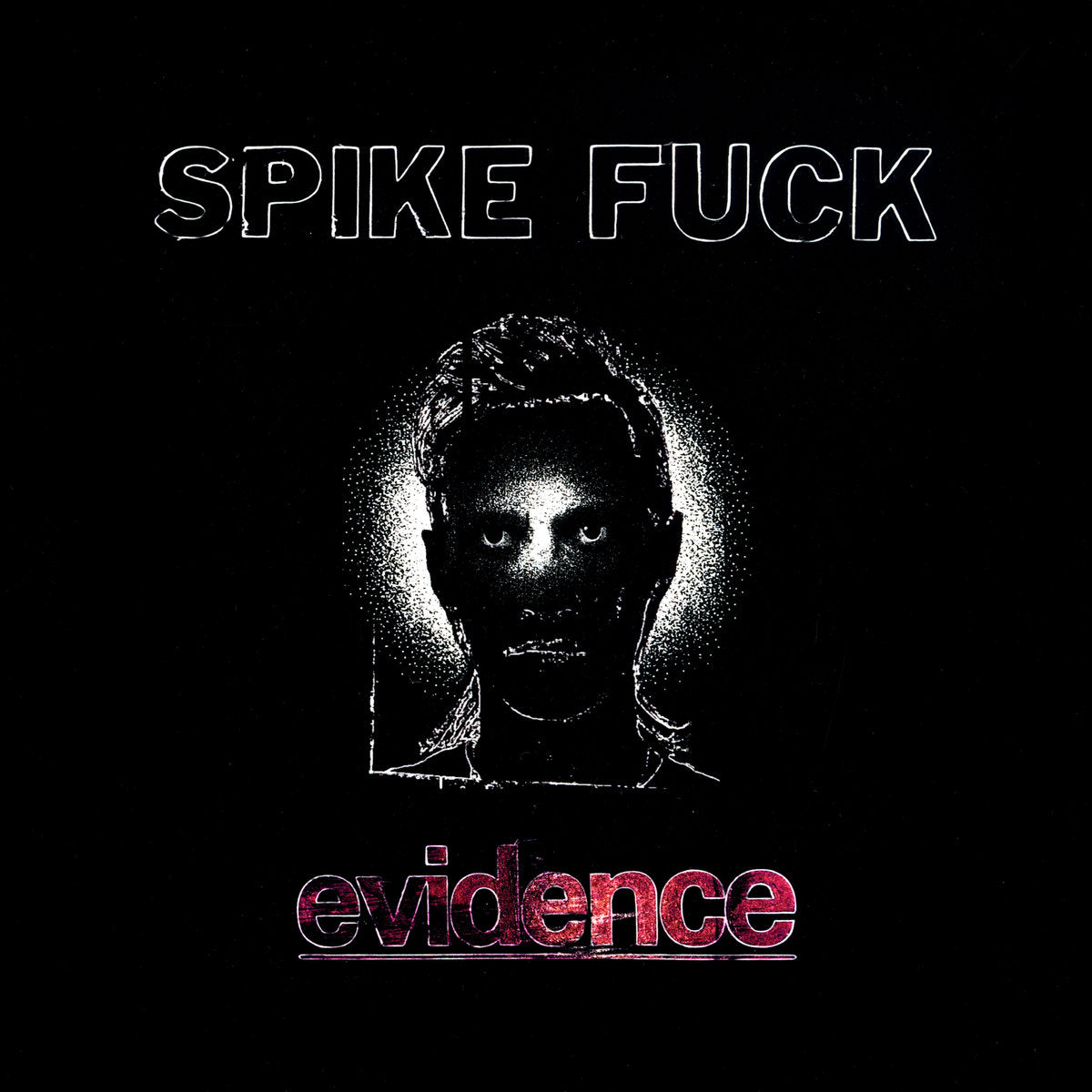 SPIKE FUCK - Evidence (Vinyle) PRÉCOMMANDE (2 octobre)