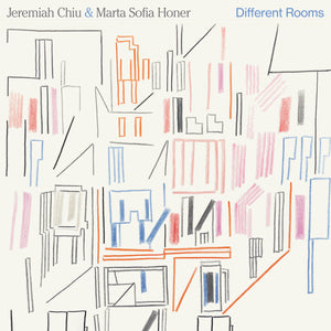 JEREMIAH CHIU & MARTA SOFIA HONER - Different Rooms (Vinyle) PRÉCOMMANDE