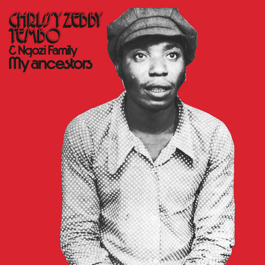 CHRISSY ZEBBY TEMBO & NGOZI FAMILY - My Ancestors (Vinyle)