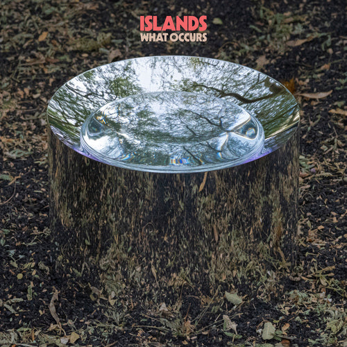 ISLANDS - What Occurs (Vinyle)