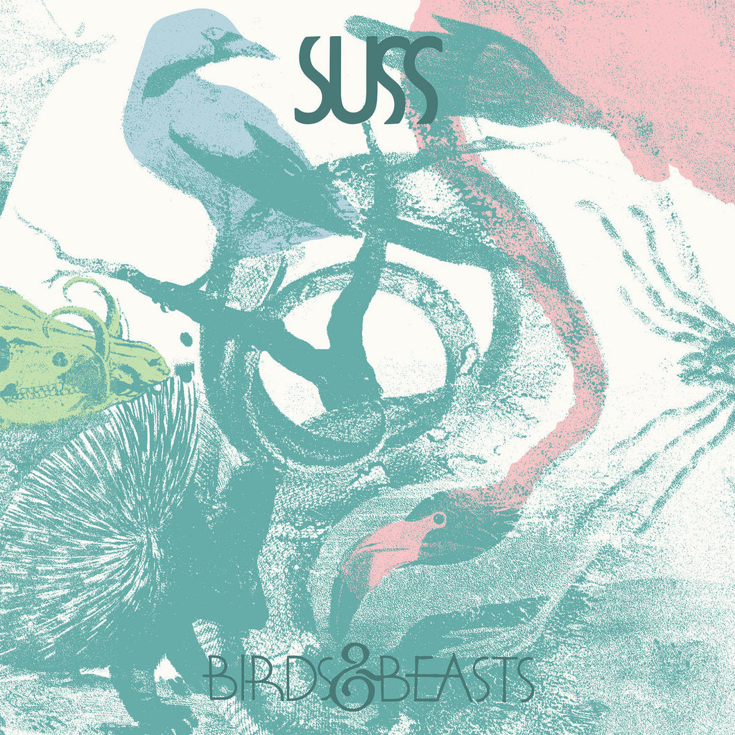 SUSS - Birds & Beasts (Vinyle)