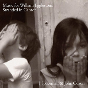 J SPACEMAN & JOHN COXON - Music For William Eggleston's Stranded In Canton (Vinyle)