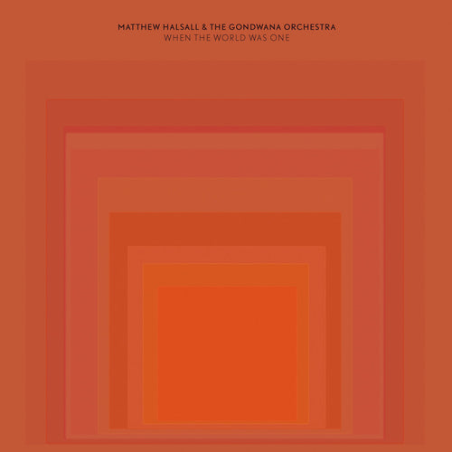 MATTHEW HALSALL & THE GONDWANA ORCHESTRA - When The World Was One (Vinyle)